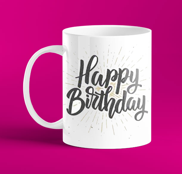 Happy birthday mug—simple yet best gift for girlfriend's celebration.